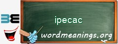 WordMeaning blackboard for ipecac